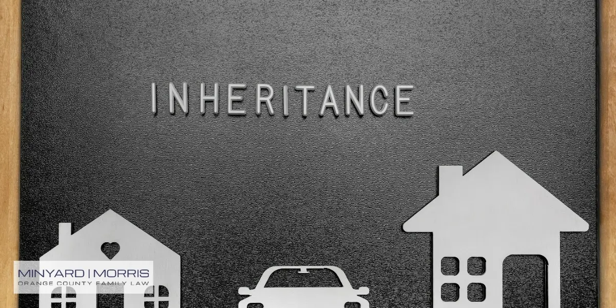 Orange County Is My Inheritance Considered Community Property? Orange County Is My Inheritance Considered Community Property?